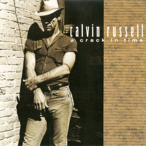Calvin Russell – A Crack In Time
