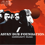 Asian Dub Foundation – Community Music