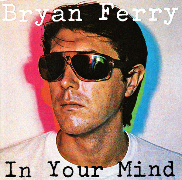 Bryan Ferry – In Your Mind