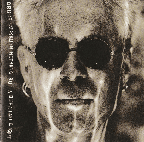 Bruce Cockburn – Nothing But A Burning Light
