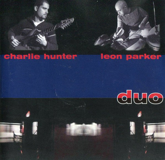 Charlie Hunter / Leon Parker – Duo
