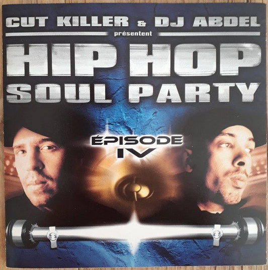 Cut Killer & DJ Abdel  Hip Hop Soul Party Episode IV