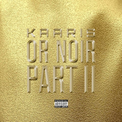 Kaaris – Or Noir Part II