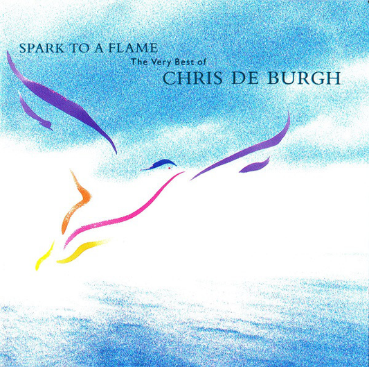 Chris de Burgh – Spark To A Flame (The Very Best Of Chris de Burgh)