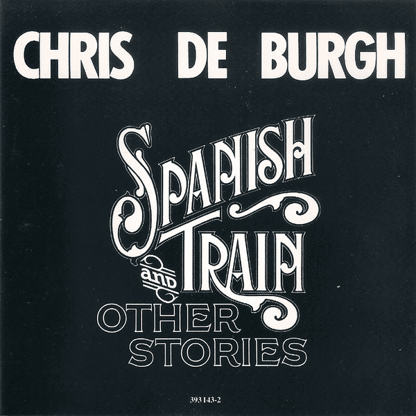 Chris de Burgh – Spanish Train And Other Stories