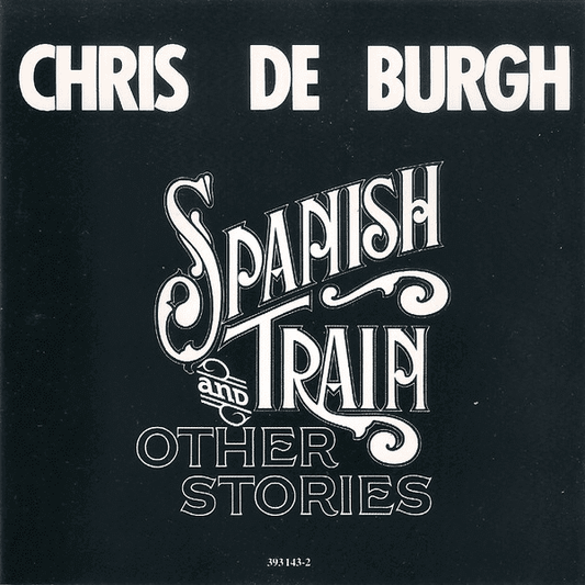 Chris de Burgh – Spanish Train And Other Stories