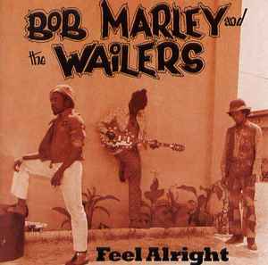 Bob Marley & The Wailers – Feel Alright