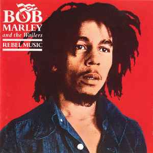 Bob Marley And The Wailers* – Rebel Music