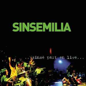 Sinsemilia – Sinsé Part En Live