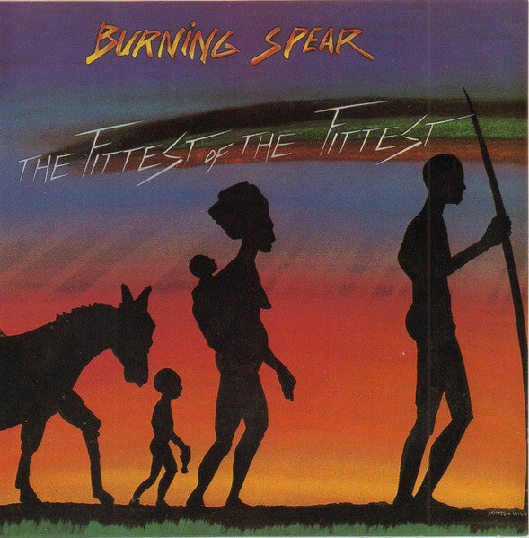 Burning Spear – The Fittest Of The Fittest