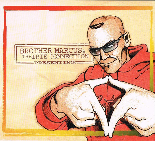 Brother Marcus & The Irie Connection – Presenting