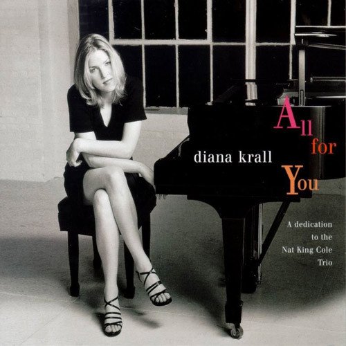Diana Krall All For You (A Dedication To The Nat King Cole Trio)