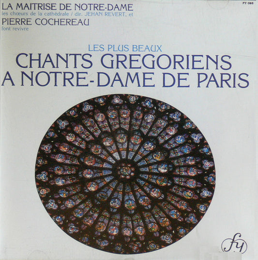 La Maitrise de Notre-Dame, Les Choeurs De La Cathedrale, Jehan Revert, Pierre Cochereau – Les Plus Beaux Chants Gregoriens A Notre-Dame De Paris