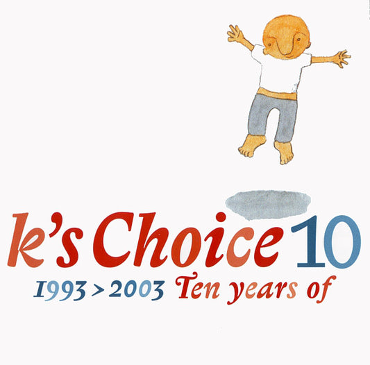 K's Choice 10 1993 > 2003, Ten Years Of