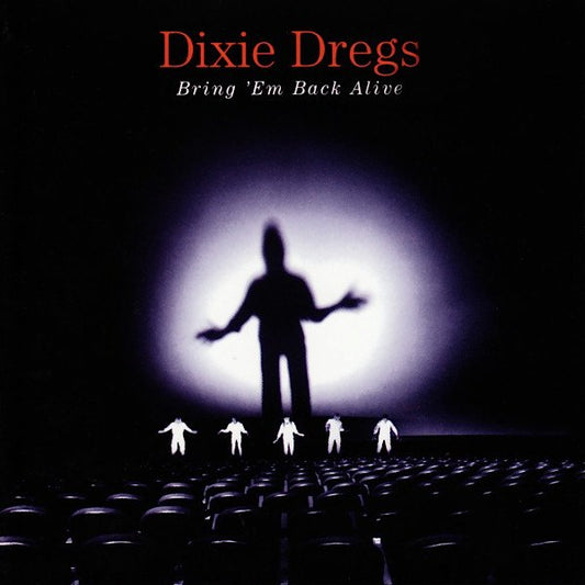 Dixie Dregs Bring 'Em Back Alive