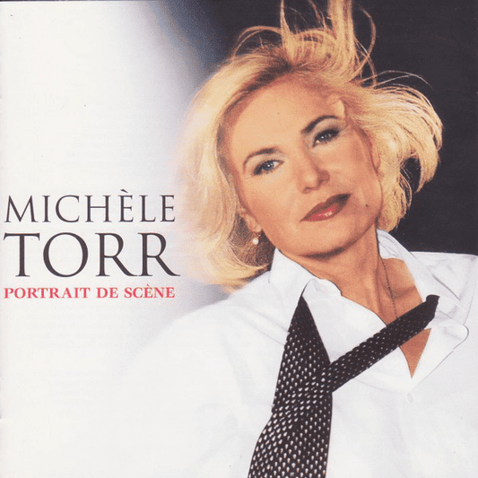 Michèle Torr – Portrait De Scène - Ses Plus Belles Chansons