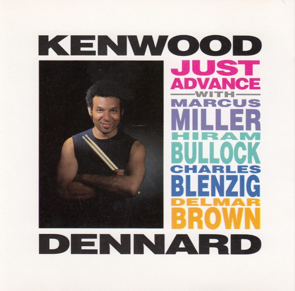 Kenwood Dennard – Just Advance