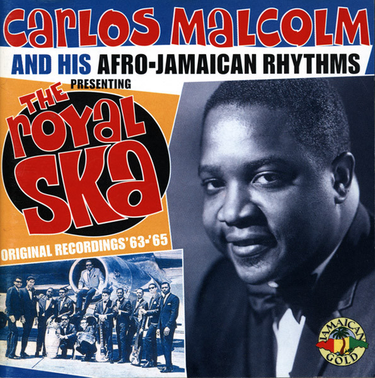 Carlos Malcolm And His Afro-Jamaican Rhythms – Presenting The Royal Ska