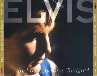 Elvis Presley Are You Lonesome Tonight?