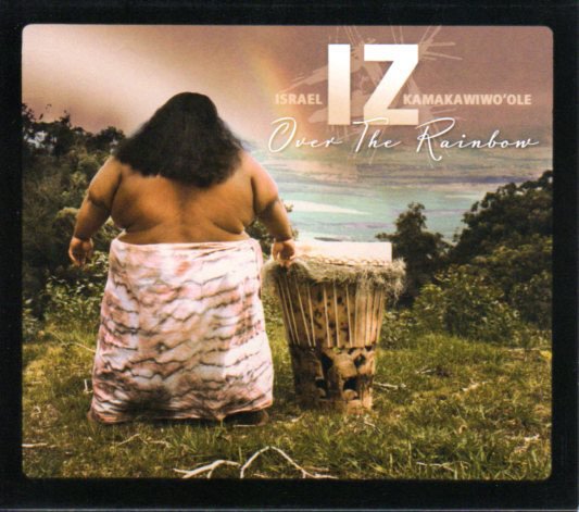 Israel IZ Kamakawiwo'ole – Over The Rainbow