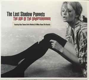 The Last Shadow Puppets – The Age Of The Understatement