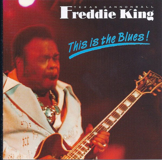 Freddie King This Is The Blues !