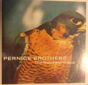 Pernice Brothers – The World Won't End