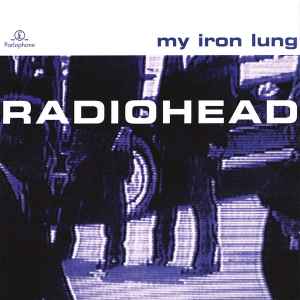 Radiohead – My Iron Lung