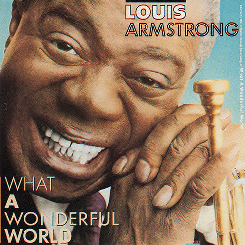 Louis Armstrong – What A Wonderful World