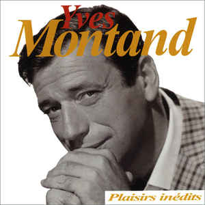 Yves Montand – Plaisirs Inédits