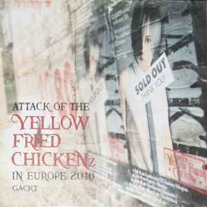 Gackt – Attack Of The Yellow Fried Chickenz In Europe 2010