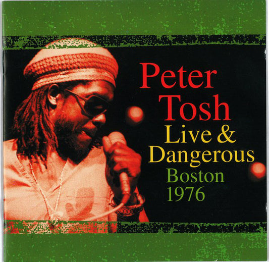 Peter Tosh – Live & Dangerous : Boston 1976
