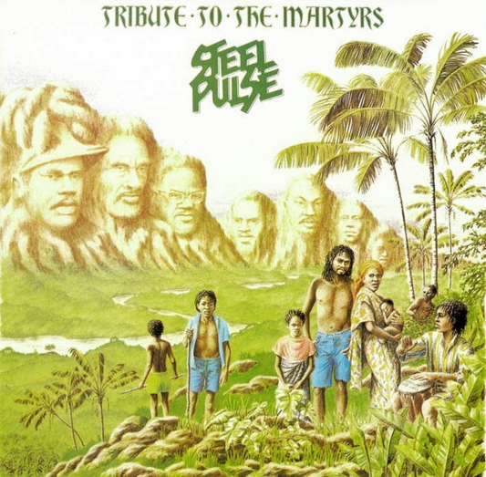 Steel Pulse – Tribute To The Martyrs