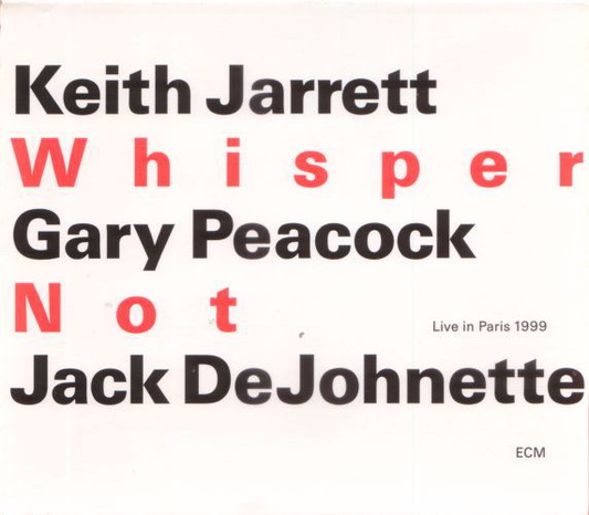 Keith Jarrett / Gary Peacock / Jack DeJohnette – Whisper Not (Live In Paris 1999)