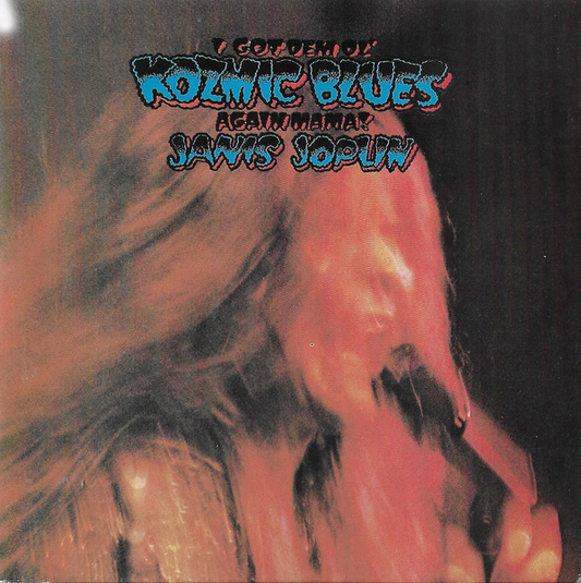Janis Joplin – I Got Dem Ol' Kozmic Blues Again Mama!