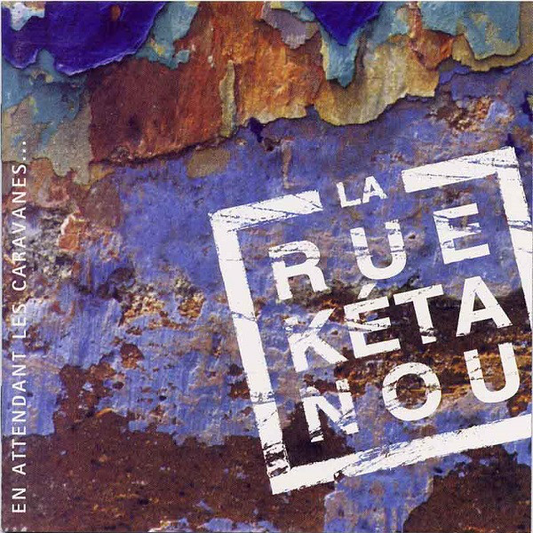 La Rue Kétanou ‎– En Attendant Les Caravanes...