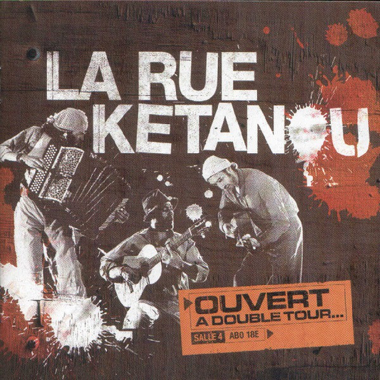 La Rue Kétanou ‎– Ouvert à Double Tour