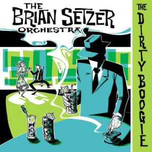 The Brian Setzer Orchestra* – The Dirty Boogie