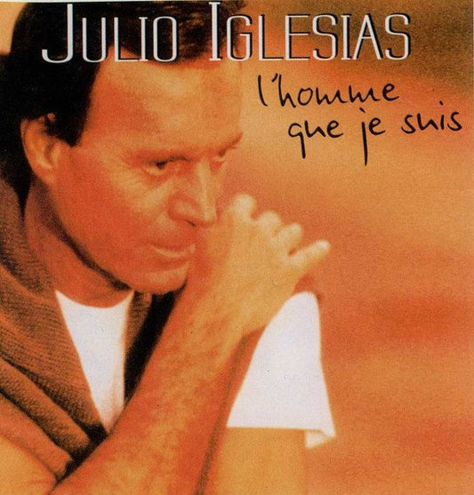Julio Iglesias – L'homme Que Je Suis