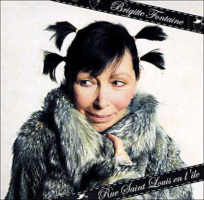 Brigitte Fontaine – Rue Saint Louis En L'île