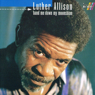 Luther Allison Hand Me Down My Moonshine