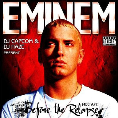 DJ Haze , DJ Capcom & Eminem – Before The Relapse