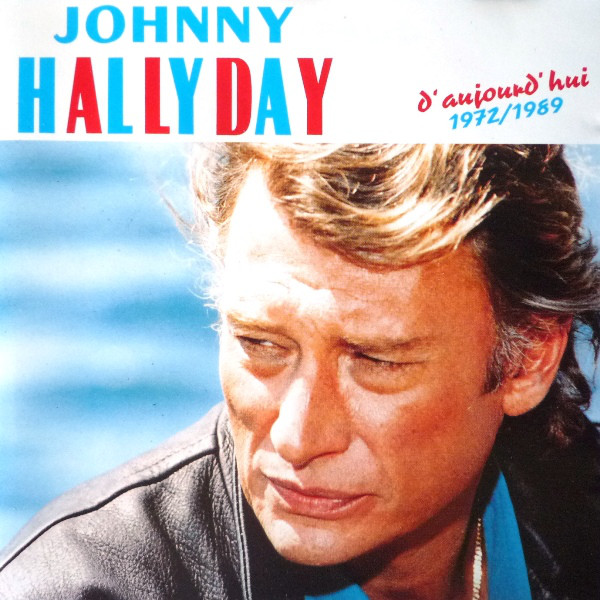 Johnny Hallyday – D'aujourd'hui 1972/1979