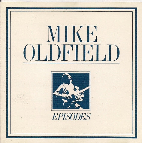 Mike Oldfield – Episodes