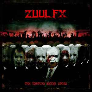 Zuul FX – The Torture Never Stops