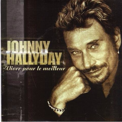 Johnny Hallyday – Vivre Pour Le Meilleur