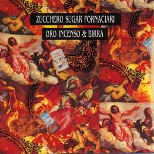 Zucchero Sugar Fornaciari – Oro Incenso & Birra