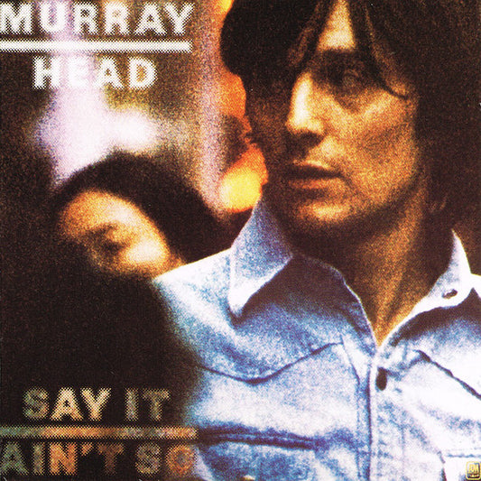 Murray Head – Say It Ain't So