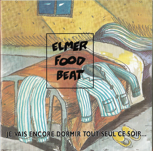Elmer Food Beat – Je Vais Encore Dormir Tout Seul Ce Soir... (Et Je Vais Encore Le Regretter)