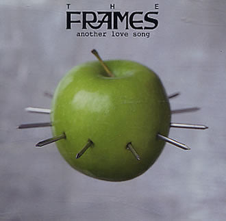 The Frames – Another Love Song
